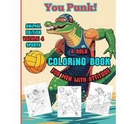 You Punk!: A bold coloring book for men with attitude - Animal Edition - Volume 4 - Sports (You Punk! Coloring books for men)