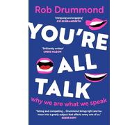 You’re All Talk: Why We Are What We Speak
