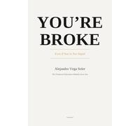 You’re Broke (Even If You’re Not Stupid): The Financial Education Nobody Gave You