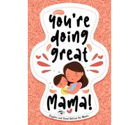You’re Doing Great Mama!: Giggles and Good Advice for Moms, A Postpartum Journal to Reflect, Recharge, and Celebrate Every Day, Mother’s Day Gift