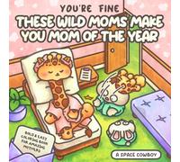 You’re Fine. These Wild Moms Make You Mom of the Year: Bold & Easy Coloring Book For Amazing Mothers