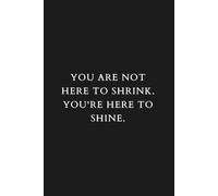 You’re Here to Shine: Empowering Self-Worth Journal for Women | Elegant Motivational Notebook | 6x9 Lined Paperback | 120 Pages for Mindset, Confidence & Personal Growth