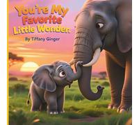 You’re My Favorite Little Wonder: A Heartwarming Picture Storybook About Big Feelings, Emotional Growth, and the Magic Inside Every Child (Ages 2-6)
