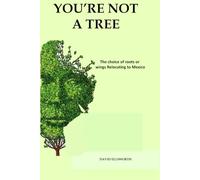 You’re Not a Tree: The Choice Between Roots and Wings Relocating to Mexico