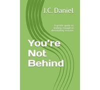 You’re Not Behind: A gentle guide to finding enough in demanding seasons (The Enough Series)