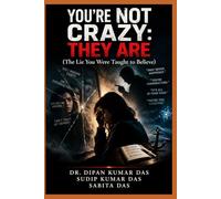 You’re Not Crazy: They Are (The Lie You Were Taught to Believe)