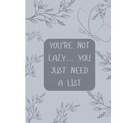 You’re Not Lazy, You Just Need a List: A 37-Month Cleaning Routine Workbook with Daily Checklists, Colorable Months, and Habit Tracking