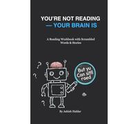 YOU’RE NOT READING - YOUR BRAIN IS: A Reading Workbook with Scrambled Words & Stories