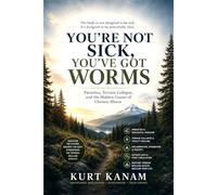 You’re Not Sick - You’ve Got Worms: Parasites, Terrain Collapse, and the Hidden Causes of Chronic Illness