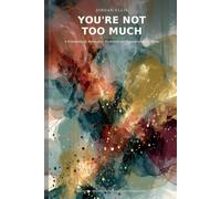 You’re Not Too Much: A Friendship & Belonging Workbook for Neurodivergent Teens - Real Scripts and Skills for ADHD, Autistic, and Anxious Brains