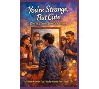 You’re Strange, But Cute (You’ve Classic Bone Structure)