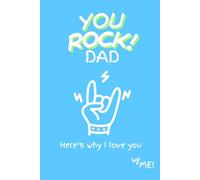 YOU ROCK DAD HERE'S WHY I LOVE YOU: Fill in the Blank Book with Prompts for DAD, Personalized Gift for Dad From Kids, Father’s Day Book Gift, Birthday Gift for Dad, Unique Gift for Daddy From Kids