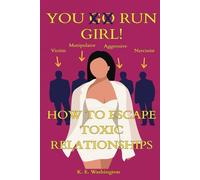 YOU RUN GIRL!: How To Escape Toxic Relationships