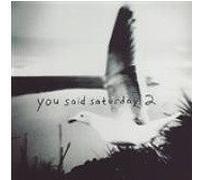 You Said Saturday 2 by You Said Saturday (0100-01-01)