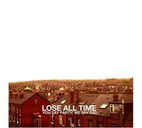 You Say Party We Say die - Lose All Time [Import]
