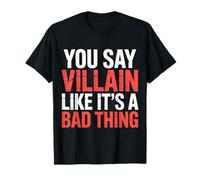 You Say Villain Like It's A Bad Thing Encanto Malvado |- Camiseta