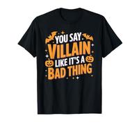 You Say Villain Like It's A Bad Thing Encanto Malvado Camiseta
