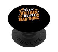 You Say Villain Like It's A Bad Thing Encanto Malvado PopSockets PopGrip Adhesivo