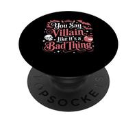 You Say Villain Like It's A Bad Thing Encanto Malvado - PopSockets PopGrip Adhesivo