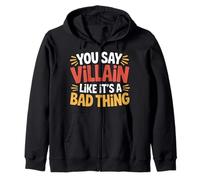 You Say Villain Like It's A Bad Thing Encanto Malvado - Sudadera con Capucha