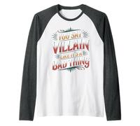 You Say Villain Like It's A Bad Thing Evil Charm - Camiseta Manga Raglan