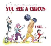 You See a Circus, I See...: I See…