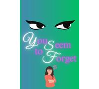 You seem to forget: funny supportive gift notebook journal for a mother, sister, girlfriend, or friend. So they can remember special things to do.