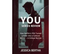 You Series Review: How Netflix’s YOU Turned a Killer into a Cultural Mirror - A Critical Review (Unveil the Magic of Movies & Series With Jessica)