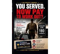 You Served. Now Pay to Work Out?: Why the People Who Defend America Shouldn't Have to Pay to Stay Fit-and Why the Rest of Us Might Not Either
