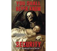 You Shall Never Know Security: A Collection of Short Horror Stories in the Weird, Lovecraftian, and Cosmic Horror Vein (Tales from the Void)
