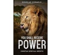 YOU SHALL RECEIVE POWER: CHRISTIAN SPIRITUAL GROWTH