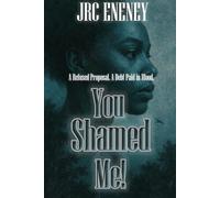 You Shamed Me!: A Refused Proposal. A Debt Paid in Blood.
