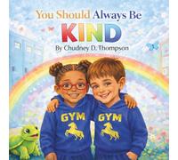 You Should Always Be Kind (Ari'El's Awesome Adventures The Ari'El And petunia Kindness Collection)