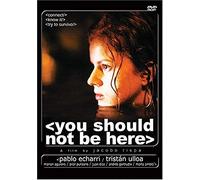 You Should Not Be Here