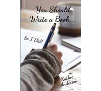 You Should Write a Book, So I Did!: Stories of Neon Shirts, Open Doors, and 40 Years of Loving Kids Who Weren’t Mine-Until They Were