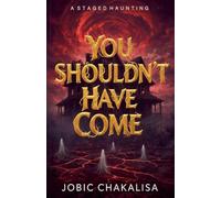 You Shouldn't Have Come