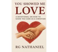 You Showed me Love: A devotional on how to show you care as a Christian