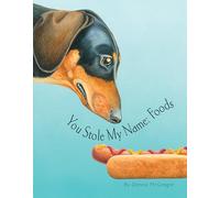 You Stole My Name: Foods: A Rhyming Book of Foods & Animals That Sound Alike: 6 (You Stole My Name Series)