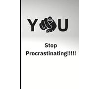 You! Stop procrastinating: The Ultimate To-do List