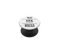 You Suck Balls Coworker Leaving Work Will Suck Without You PopSockets PopGrip Adhesivo