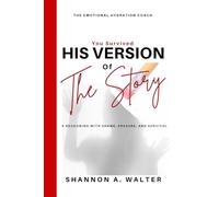 You Survived His Version of The Story: A Reckoning With Shame, Erasure, And Survival