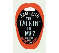 You Talkin' To Me?: Rhetoric from Aristotle to Obama