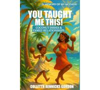 YOU TAUGHT ME THIS!: COCONUT DISHES & FAMILY RELATIONSHIPS