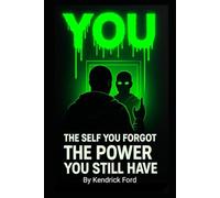 You: The Self You Forgot, The Power You Still Have