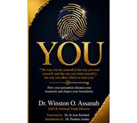 YOU!: “The way you see yourself is the way you will treat yourself, and the way you treat yourself is the way you allow others to treat you.”