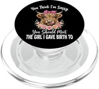 You Think I'm Sassy You Should Meet The Girl I Gave Birth To PopSockets PopGrip para MagSafe