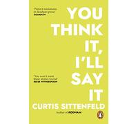 You Think It I'll Say It: Ten scorching stories of self-deception by the Sunday Times bestselling author