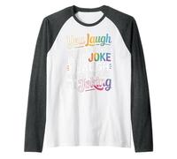 You Think It's a Joke I Think You'Re Joking - Camiseta Manga Raglan