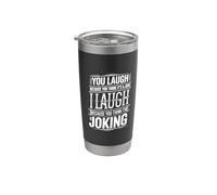 You Think It's a Joke I Think You're Joking - Vaso térmico de acero inoxidable de doble pared