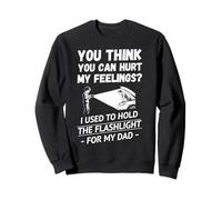 You Think You Can Hurt My Feelings Mecánica Hombres Divertidos Papá Sudadera